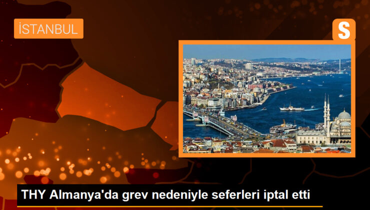 THY, Almanya’daki grev nedeniyle bazı seferleri iptal etti