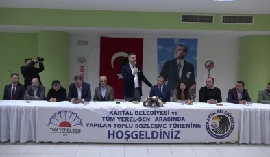 Kartal Belediyesi ve Tüm Yerel-Sen Arasında Ek Protokol İmzalandı