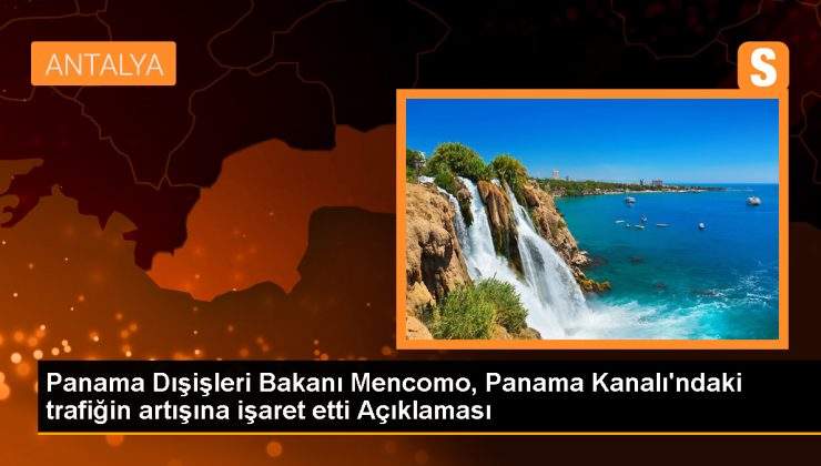 Panama Dışişleri Bakanı: Panama Kanalı’nın trafiği artıyor