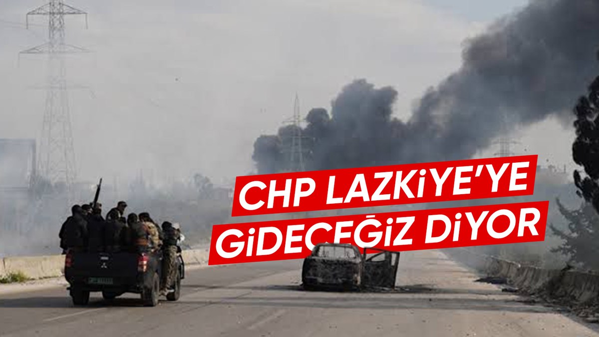 CHP’li Ali Mahir Başarır: Lazkiye’ye gideceğiz